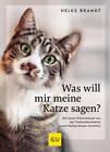 Was will mir meine Katze sagen? - Helke Brandt - 9783833887895