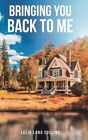 Bringing You Back To Me By Lelia Long Collins: New