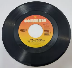 Paul Young This Means Nothing / Everytime You Go Away 45 rpm Vinyl Record - Picture 1 of 2