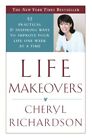 Life Makeovers : 52 Practical and Inspiring Ways to Improve Your Life One Wee...
