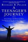 A Teenagers Journey Overcoming A Childhood Of Abuse By Pelzer Richard B