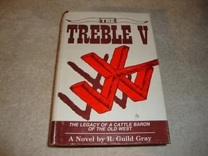 The Treble V by R. Guild Gray hc/dj Cattle Baron of the Old West - Picture 1 of 4