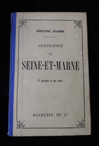 GEOGRAPHIE DE SEINE ET MARNE ADOLPHE JOANNE GEOGRAPHIE/TOURISME/FRANCE 914 - Bild 1 von 1