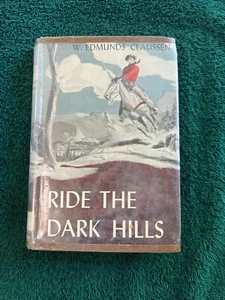 W Edmunds CLAUSSEN ~ Ride the Dark Hills ~ 1954 ~ HC G - Imagen 1 de 4