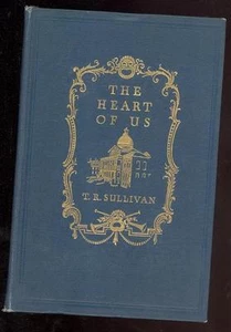 The Heart of US A Novel by T.R.Sullivan, 1912, 1st. Edition - Imagen 1 de 1