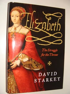 Elizabeth The Struggle for the Throne by David Starkey 2000 Queen Elizabeth I - Bild 1 von 1