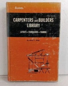 Audel Carpenters & Builders Library Layouts Foundations Framing By Harry F Ulrey - Picture 1 of 5