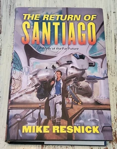 NM The Return of Santiago A Myth of the Far Future Mike Resnick (2003) 1st Print - Bild 1 von 3