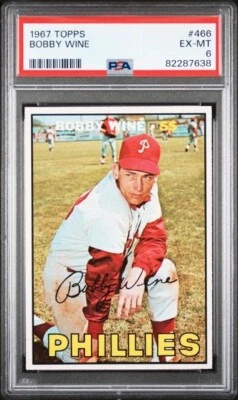 1967 TOPPS BASEBALL PHILLIES BOBBY WINE #466 EX-MT PSA 6 RAZOR! CENTERED!  - Image 1 of 2