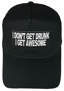 I DON'T GET DRUNK I GET AWESOME BEER BOOZE LIQUOR WINE PARTY BIKER FUN HAT - Picture 1 of 1
