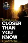 Closer Than You Know, Parks, Brad, Used; Good Book