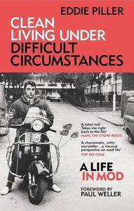 Clean Living Under Difficult Circumstances: A Life In Mod - From the Revival to - Picture 1 of 1