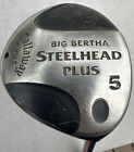 Callaway Steelhead Plus Big Bertha Fairway 5 Wood Steel Shaft RH 43”