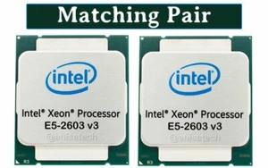 Matching Pair Intel Xeon E5-2603 V3 1.60GHZ 6 Hex Core CPU SR20A 15MB 6.4GT/s - Picture 1 of 2