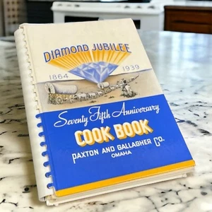 Paxton and Gallagher Co. Cook Book Omaha Nebraska 75th Diamond Jubilee 1864-1939 - Picture 1 of 23