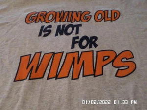 NEU T-Shirt: Growing Old Is Not For Wimps: hellgrau S, M, L, XL - Bild 1 von 2