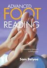 Advanced Foot Reading: A Consultative Approach to Reflexology by Sam Belyea: New