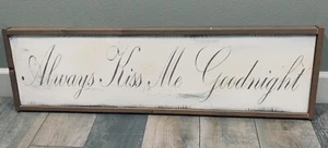 Handgefertigtes Schild - Always Kiss Me Goodnight - Bild 1 von 1