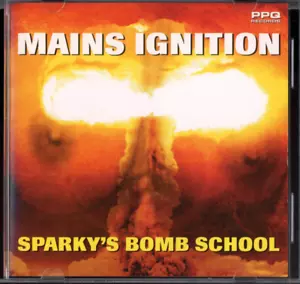 Mains Ignition - Sparky's Bomb School CD NEW CASE (B65) - Picture 1 of 4