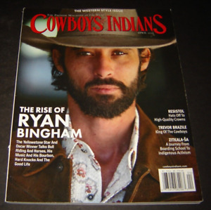 Cowboys & Indians  April 2023  the Rise of Ryan Bingham of Yellowstone Star