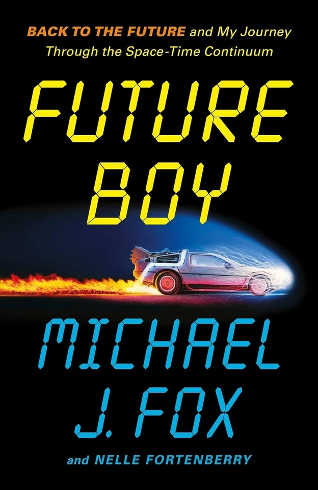 Future Boy: Back to the Future and My Journey through the Space-Time Continuum - image 1 of 1