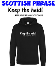 SCOTTISH PHRASE "HOODY KEEP THE HEID " Hoody top Sweatshirt KIDS & ADULT SIZES