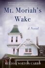 Mt. Moriah's Wake, Paperback by Carro, Melissa Norton, Brand New, Free P&P in...