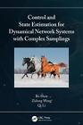 Control and State Estimation for Dynamical Network Systems with Complex Sampling