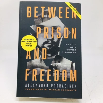 Between Prison and Freedom ARC Alexander Podrabinek Biography Dissident NEW - Image 1 of 4