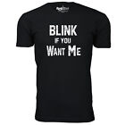 T-shirt Funny Nerd homme - Blink If You Want Me