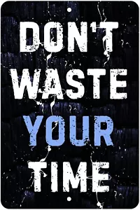 Don't Waste Your Time Grunge Novità Insegna in alluminio - Foto 1 di 3