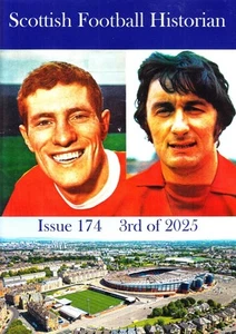 SCOTTISH FOOTBALL HISTORIAN magazine No. 174 , current issue, 3rd of 2025 - Picture 1 of 1