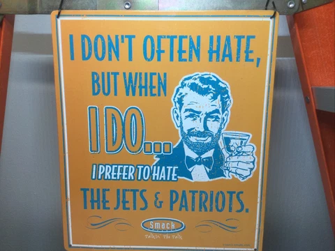 I Don't Often Hate But When I Do I Prefer Hate Jets Patriots Metal Sign 13.5 Cover