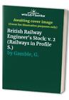 British Railway Engineer's Stock: v. 2 (..., Gamble, G.