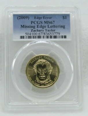 2009 US Dollar Zachary Taylor PCGS MS 67 Edge Error Missing Edge Lettering  - Image 1 of 2