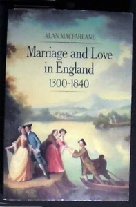 Marriage and Love in England 1300-1840 Macfarlane 2nd Paperback printing VG+ - Imagen 1 de 1