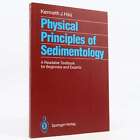 Physical Principles of Sedimentology: A Readable Textbook... by Kenneth J Hsu