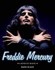 Freddie Mercury: A Kind of Magic by Blake (hardcover)