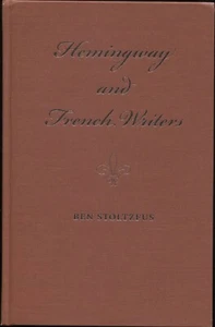 Hemingway und französische Schriftsteller von Ben Stoltzfus (2009, Hardcover) - Bild 1 von 1