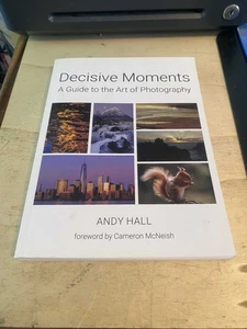 Hall: Decisive Moments: A Guide to the Art of Photography 2021 Very Good 1st PB - Picture 1 of 1