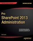 Pro SharePoint 2013 Administration (Professional Apress) By Rob Garrett