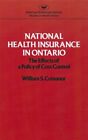 National Health Insurance In Ontario : The Effects Of A Policy Of Cost Contro...