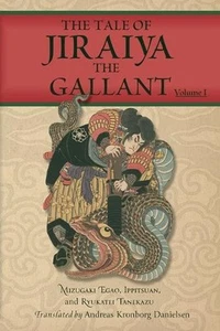 The Tale of Jiraiya the Gallant: Volume I by Andreas Kronborg Danielsen Paperbac - Picture 1 of 1