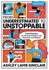 From Underestimated To Unstoppable: 8 Archetypes For Driving Change In The Clas