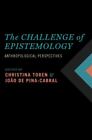 Joao De Pina Cabral The Challenge Of Epistemology Paperback