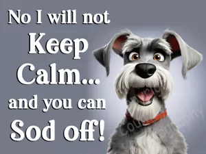 Schnauzer Dog Christmas Funny Flexible Fridge Magnet Gift Keep Calm Sod Off - Picture 1 of 1