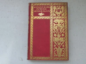 Woman's Work in Music ~ Arthur Elson ~ 1903 Hardcover, Illustrated - Picture 1 of 10
