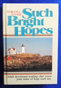 Such Bright Hopes Walter R. Scragg 1987 Hardcover Adult Devotional Readings New - Picture 1 of 2