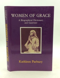 WOMEN OF GRACE by Kathleen Parbury - 1985 - British Saints, Martyrs, & Reformers - Bild 1 von 6