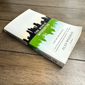 The World Without Us By Alan Weisman, Nonfiction, Thought Experiment - Picture 1 of 6